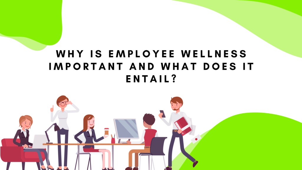 Why is Employee Wellness Important and What Does it Entail_Revibe Corporate Wellness