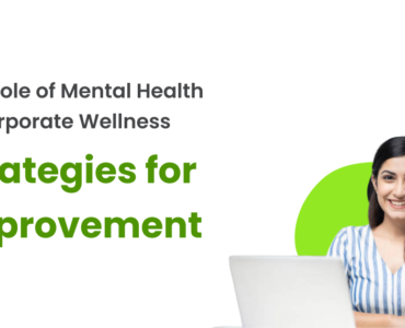 The Role of Mental Health in Corporate Wellness_ Strategies for Improvement