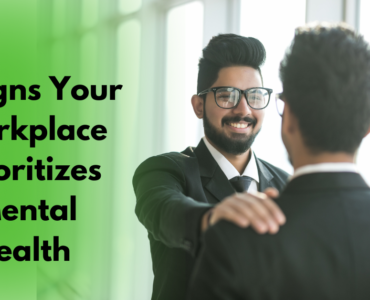 8 Signs Your Workplace Prioritizes Mental Health