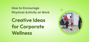 How to Encourage Physical Activity at Work